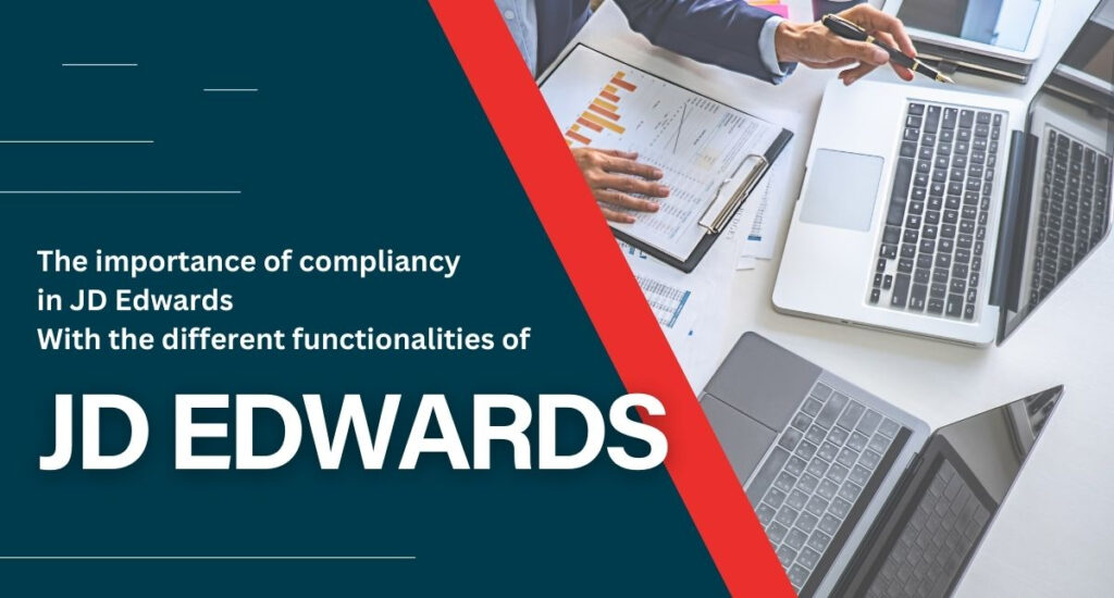 The importance of compliancy in JD Edwards